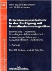 Buchcover H. J. Neumann: Präzisionsmesstechnik in der Fertigung mit Koordinatenmessgeräten : Entwicklung - Normung - Grundlagen - Messunsicherheit - Anwendungserfahrungen - Auswahlkriterien - Ausbildung